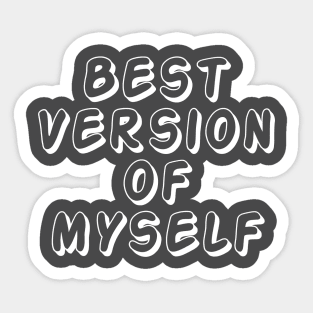 Best Version of Myself Sticker